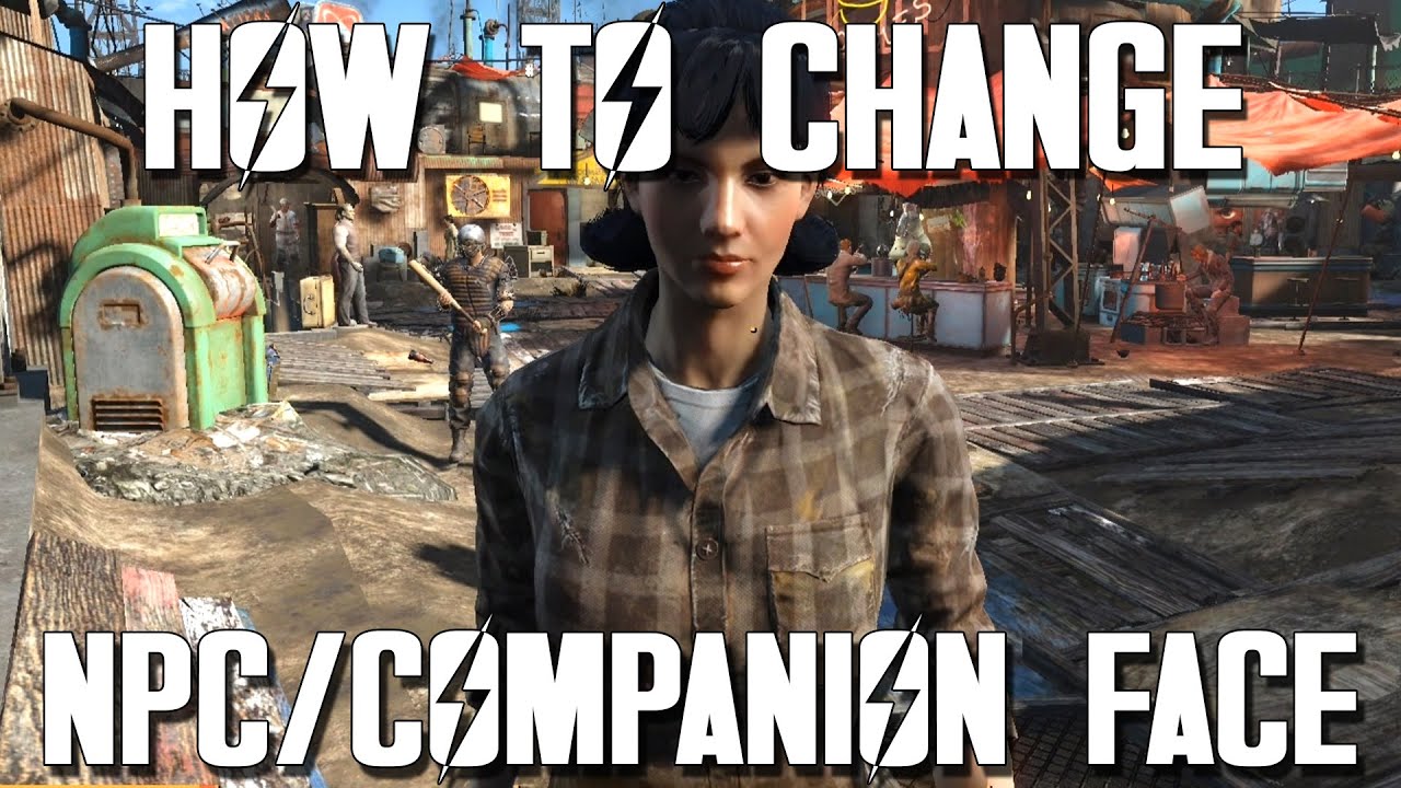 Fallout 4 Change Npc Face